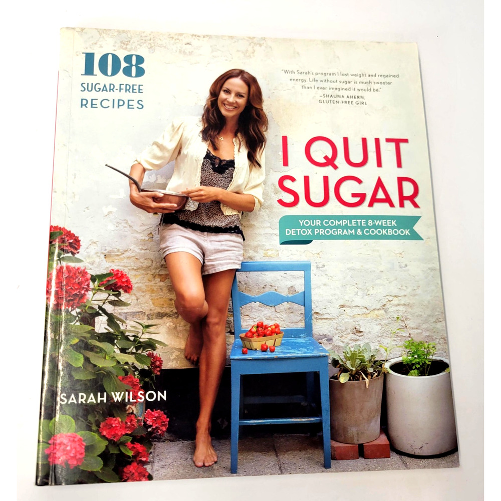 I Quit Sugar 8-Week Detox Sarah Wilson Clarkson Potter Paperback Cookbook 2013